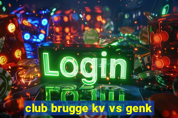 club brugge kv vs genk