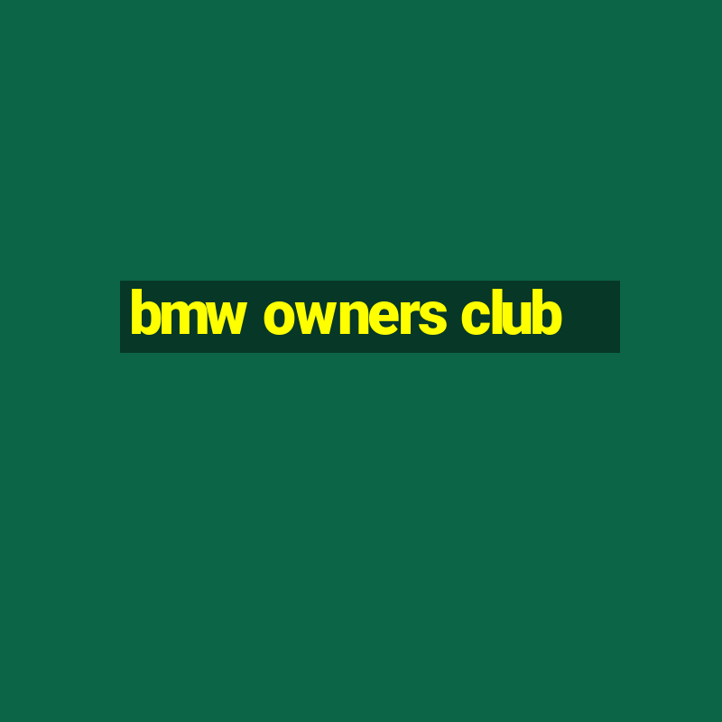 bmw owners club