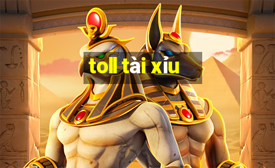 toll tài xỉu