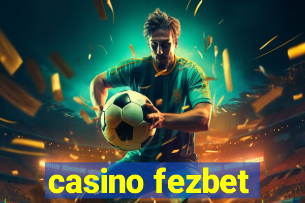 casino fezbet