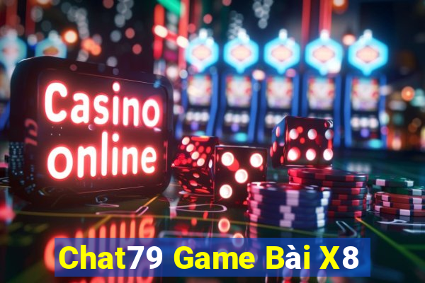 Chat79 Game Bài X8