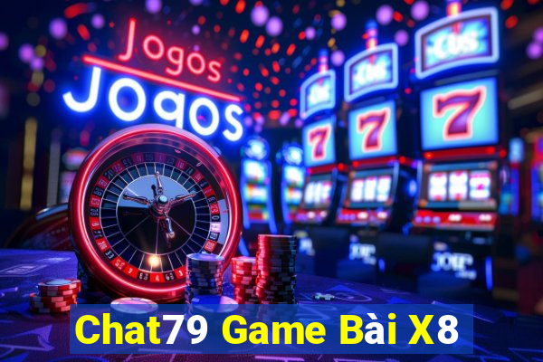 Chat79 Game Bài X8