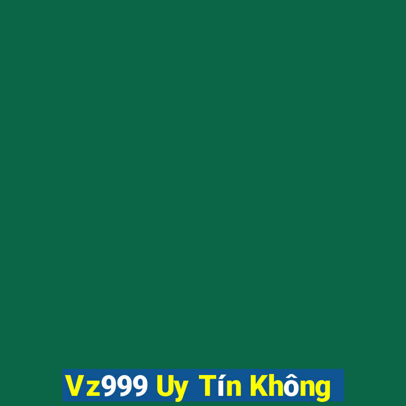 Vz999 Uy Tín Không