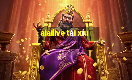 aiailive tài xỉu