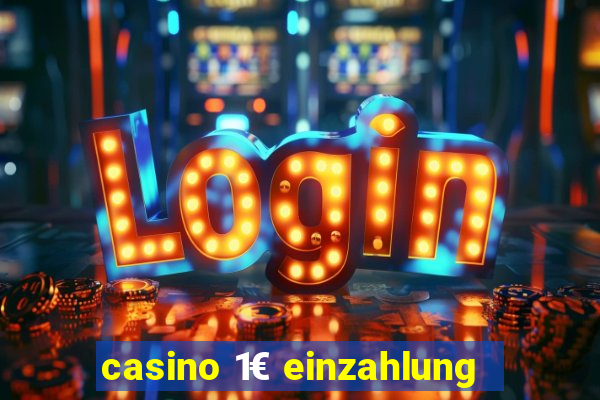 casino 1€ einzahlung