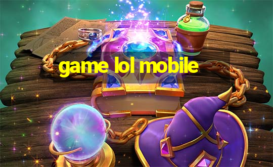 game lol mobile