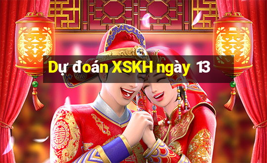 Dự đoán XSKH ngày 13