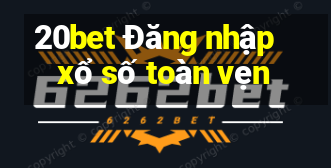 20bet Đăng nhập xổ số toàn vẹn