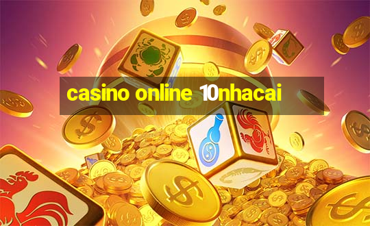 casino online 10nhacai