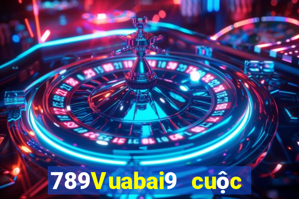 789Vuabai9 cuộc tranh tài lớn