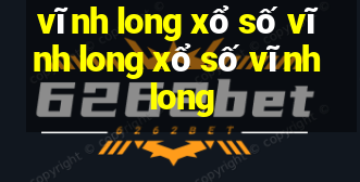 vĩnh long xổ số vĩnh long xổ số vĩnh long