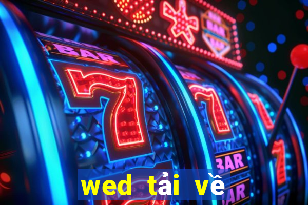 wed tải về trong 28