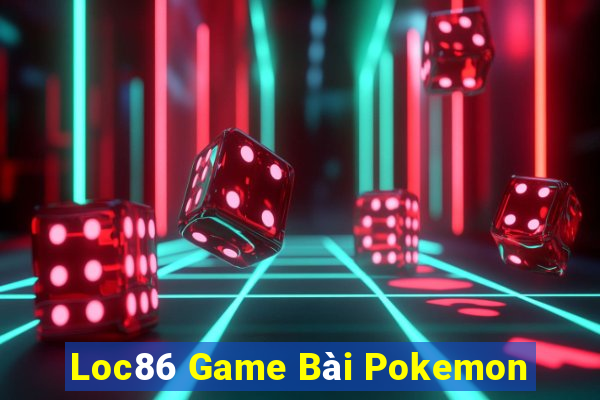 Loc86 Game Bài Pokemon