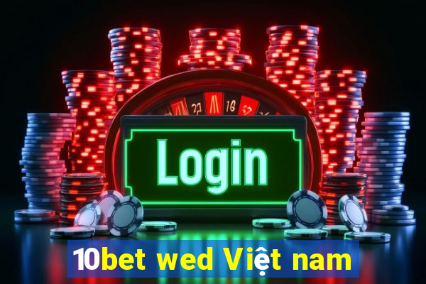 10bet wed Việt nam