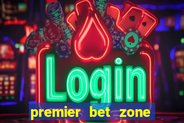 premier bet zone app download