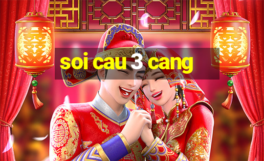 soi cau 3 cang