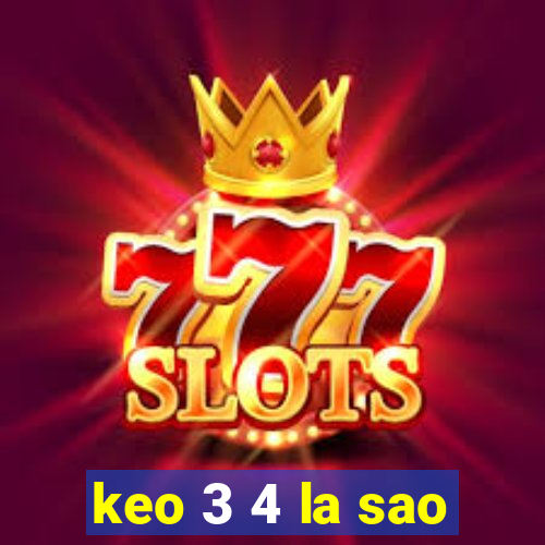 keo 3 4 la sao