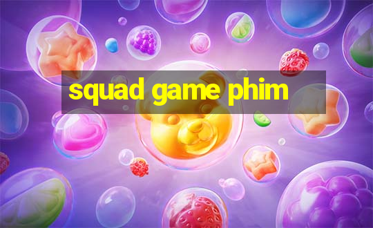 squad game phim