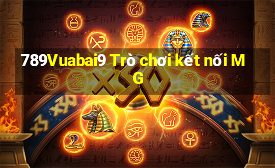 789Vuabai9 Trò chơi kết nối MG