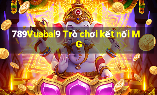 789Vuabai9 Trò chơi kết nối MG