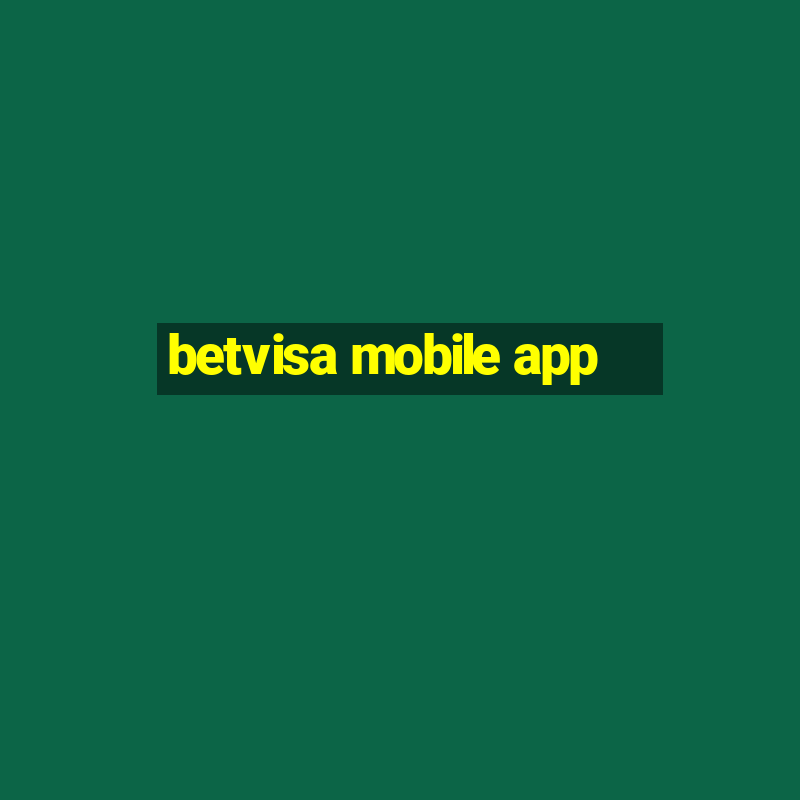 betvisa mobile app