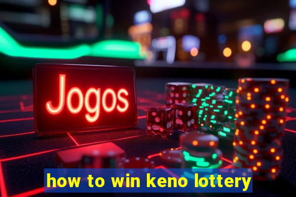 how to win keno lottery