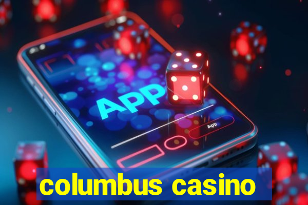 columbus casino