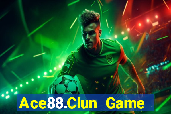 Ace88.Clun Game Bài Đổi Thưởng Uy Tín