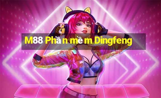 M88 Phần mềm Dingfeng