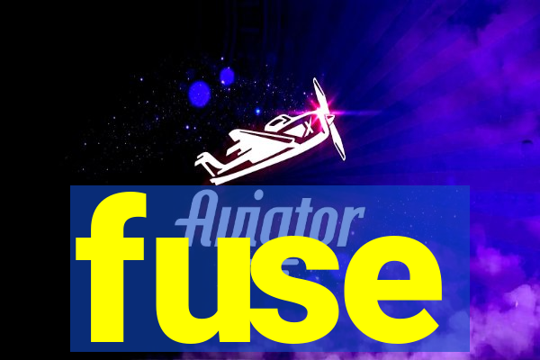 fuse