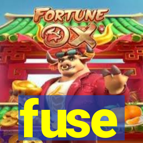 fuse