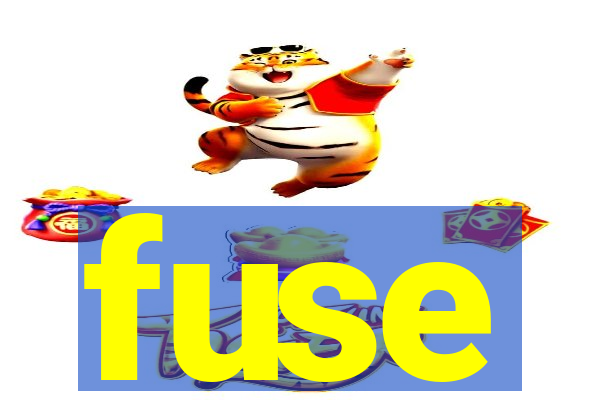 fuse