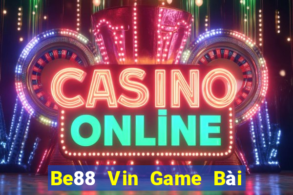 Be88 Vin Game Bài 88 Club Đổi Thưởng