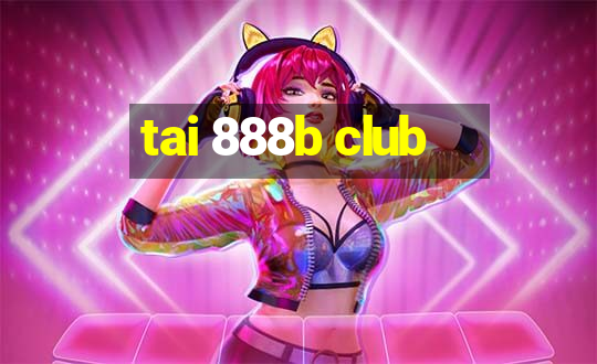 tai 888b club