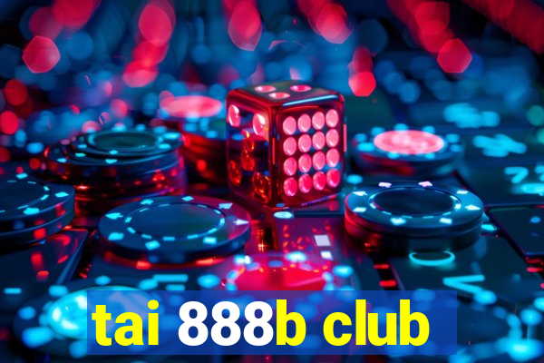 tai 888b club