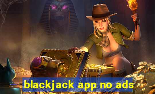 blackjack app no ads