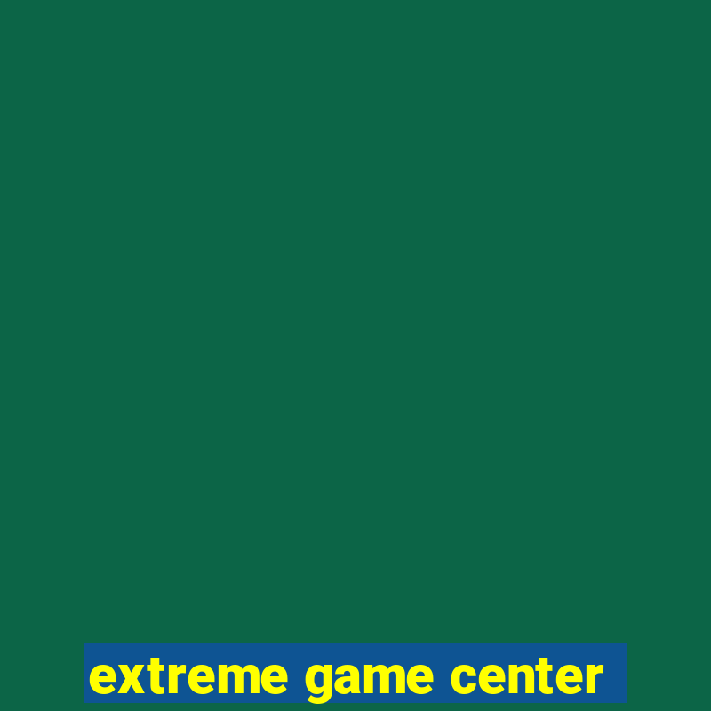 extreme game center