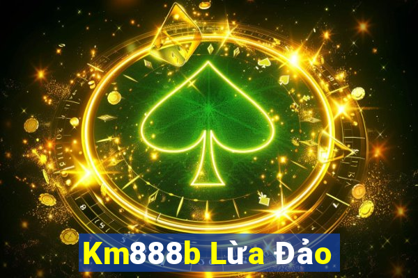 Km888b Lừa Đảo