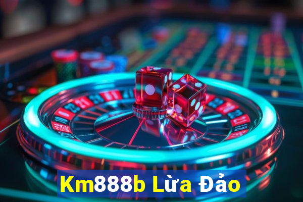 Km888b Lừa Đảo