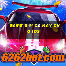 game bắn cá hay cho ios