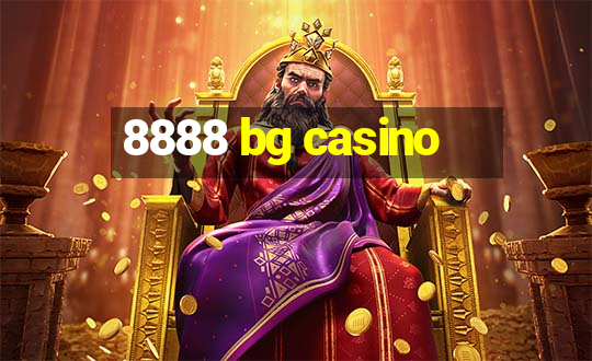 8888 bg casino