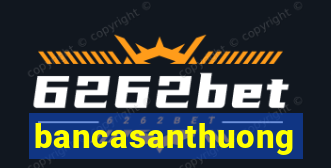 bancasanthuong