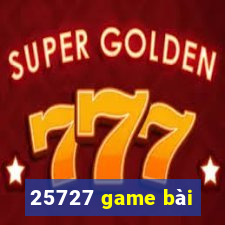 25727 game bài