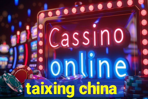 taixing china